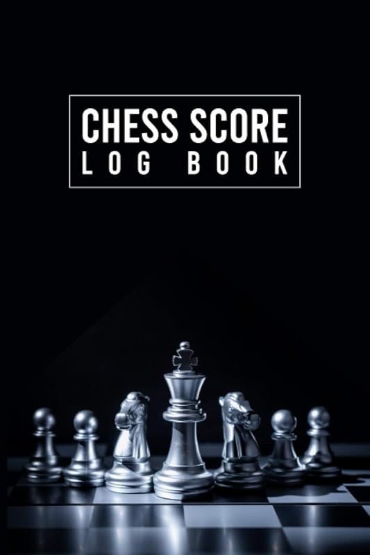 Chess Score Log Book: Score Sheets For Your Chess Games With Event, Time Control, Results and Many More! by Thomas Keith