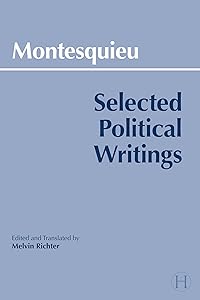 Montesquieu: Selected Political Writings (Hackett Classics) by Charles de Secondat (baron de Montesquieu)