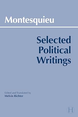 Montesquieu: Selected Political Writings (Hackett Classics)