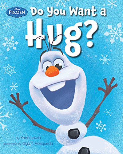 Frozen:  Do You Want a Hug? by Kevin Lewis