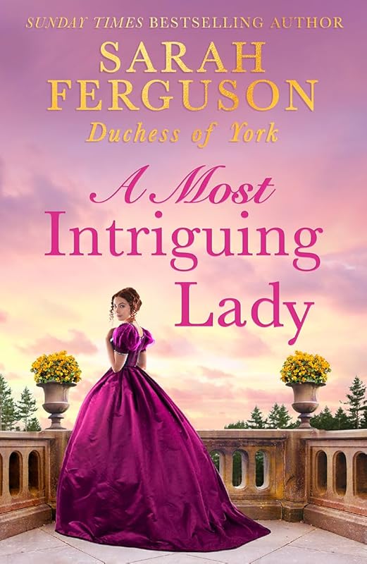 A Most Intriguing Lady by Sarah Ferguson