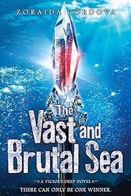 The Vast and Brutal Sea: A Vicious Deep novel (The Vicious Deep)