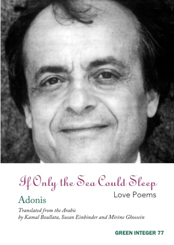 If Only the Sea Could Sleep (Green Integer Books 77) by Adonis