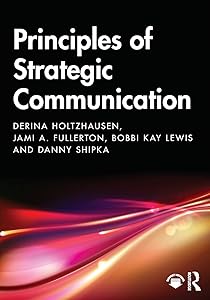 Principles of Strategic Communication by Derina Holtzhausen