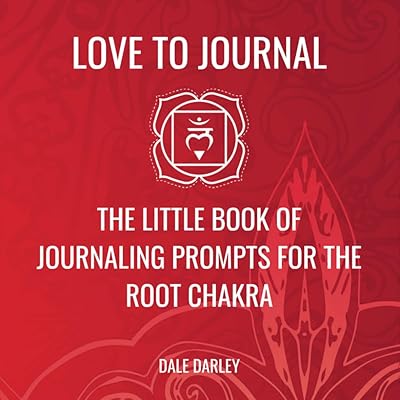 The Little Book Of Journaling Prompts For The Root Chakra (Love To Journal | Little Books)