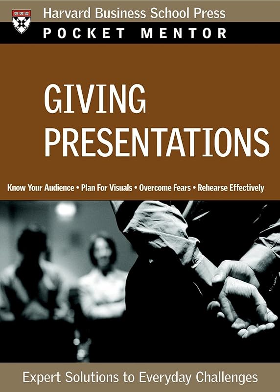 Giving Presentations: Expert Solutions to Everyday Challenges (Pocket Mentor) by Harvard Business Review