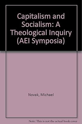 Capitalism and Socialism: A Theological Inquiry