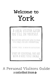 Welcome to York: A Fun DIY Visitors Guide (Welcome to... DIY Visitors Guides)