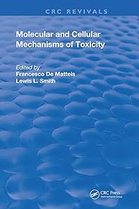 Molecular and Cellular Mechanisms of Toxicity (Routledge Revivals) by Lewis L. Smith