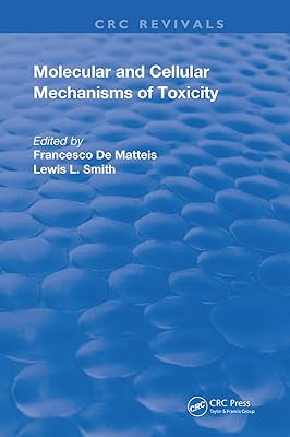 Molecular and Cellular Mechanisms of Toxicity (Routledge Revivals)