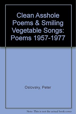 Clean Asshole Poems & Smiling Vegetable Songs: Poems 1957-1977