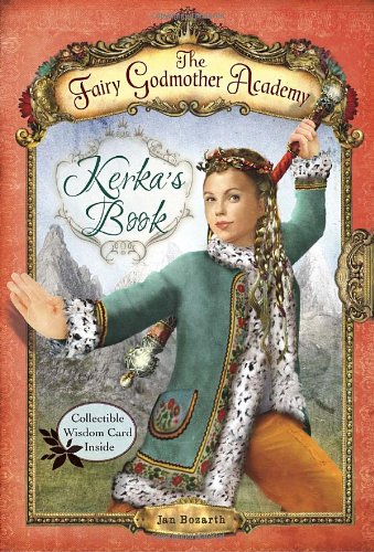 The Fairy Godmother Academy #2: Kerka's Book by Jan Bozarth