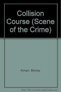 Collision Course (Scene of the Crime) by Mickey Alman