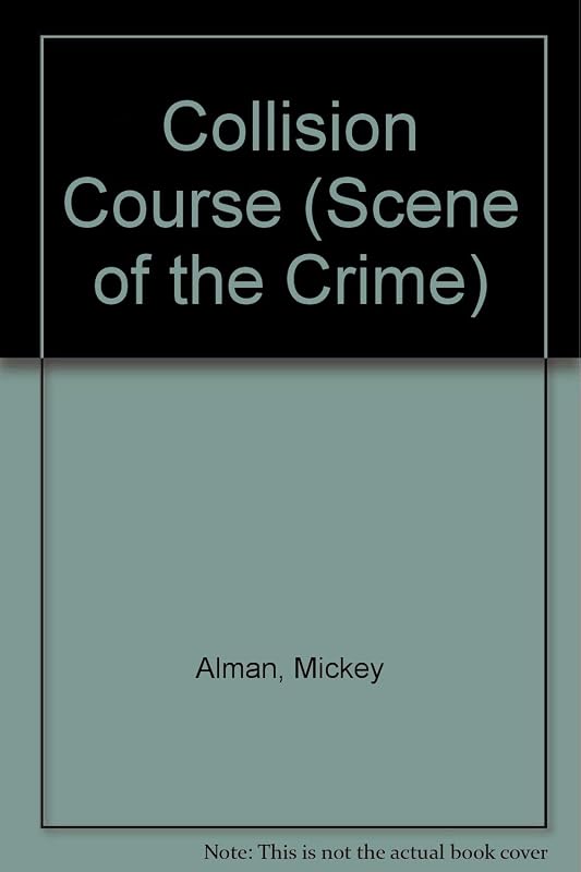Collision Course (Scene of the Crime) by Mickey Alman