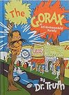 Gorax an Anti Environmentalist Parody