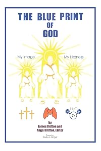 The Blue Print of God by James Britton