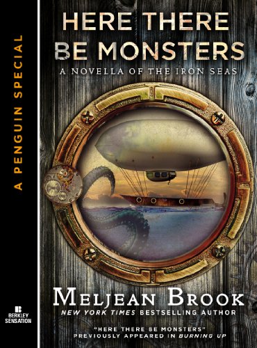 Here There Be Monsters (A Novella of the Iron Seas) by Meljean Brook