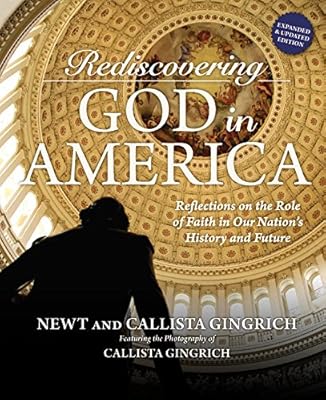 Rediscovering God in America: Reflections on the Role of Faith in Our Nation's History and Future