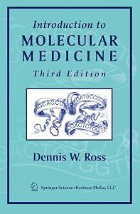 Introduction to Molecular Medicine by Dennis W. Ross