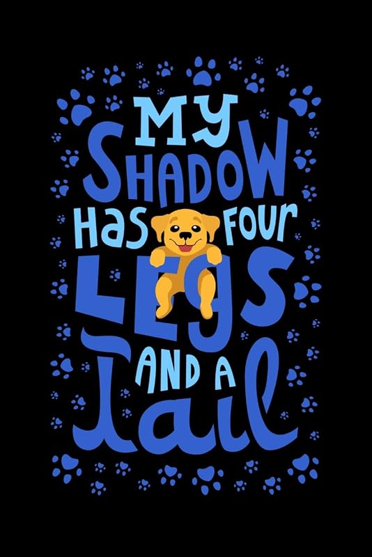 My Shadow Has 4 Legs And A Tail: 120 Pages I 6x9 I Lined I Funny Cute Dog & Terrier Owner Gifts by Funny Notebooks