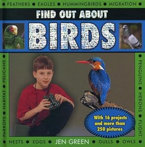 Find Out About Birds: With 16 projects and more than 250 pictures