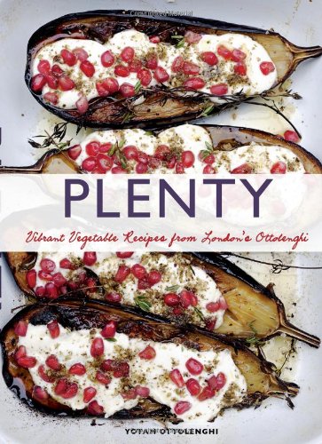 Plenty: Vibrant Vegetable Recipes from London's Ottolenghi by Yotam Ottolenghi