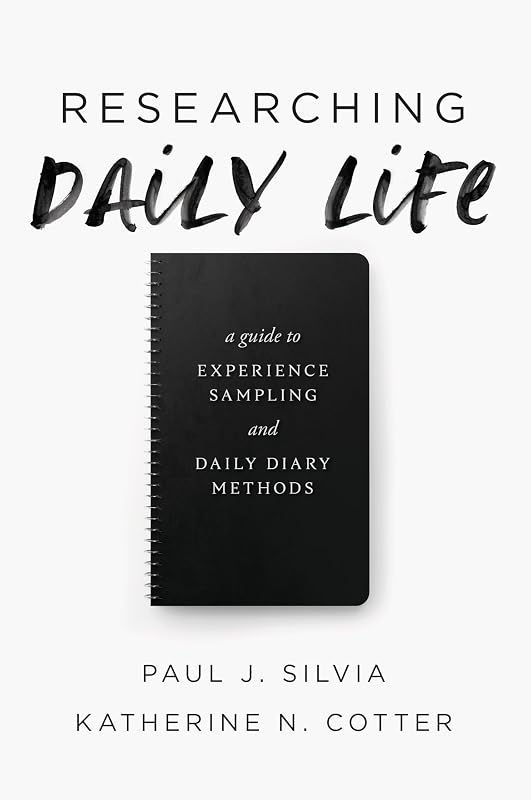 Researching Daily Life: A Guide to Experience Sampling and Daily Diary Methods by Paul J. Silvia