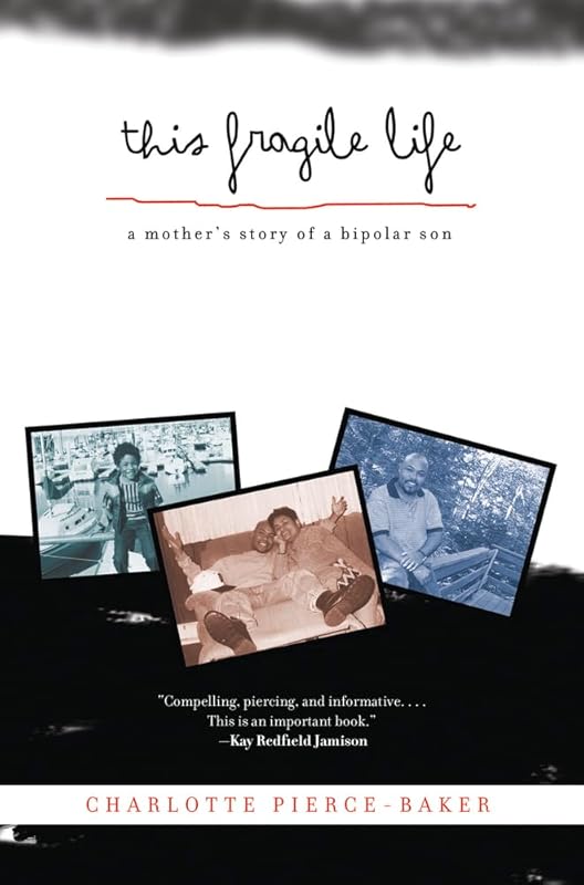 This Fragile Life: A Mother's Story of a Bipolar Son by Charlotte Pierce-Baker