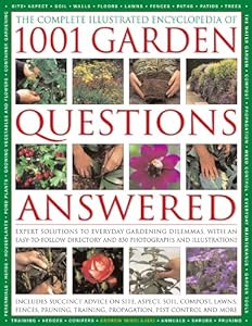 The Comp Illustrated Encyclopedia of 1001 Garden Questions Answered: Expert solutions to everyday Gardening dilemmas, with an easy-to-follow directory and over 700 color photographs