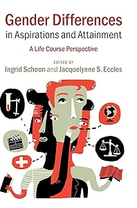 Gender Differences in Aspirations and Attainment: A Life Course Perspective by Ingrid Schoon