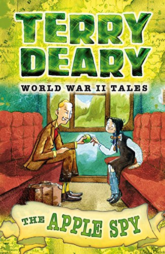 Apple Spy: World War II Tales 1 by Terry Deary