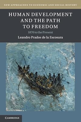 Human Development and the Path to Freedom (New Approaches to Economic and Social History)