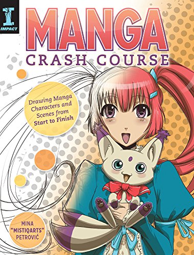 Manga Crash Course: Drawing Manga Characters and Scenes from Start to Finish by Mina "Mistiqarts" Petrovic
