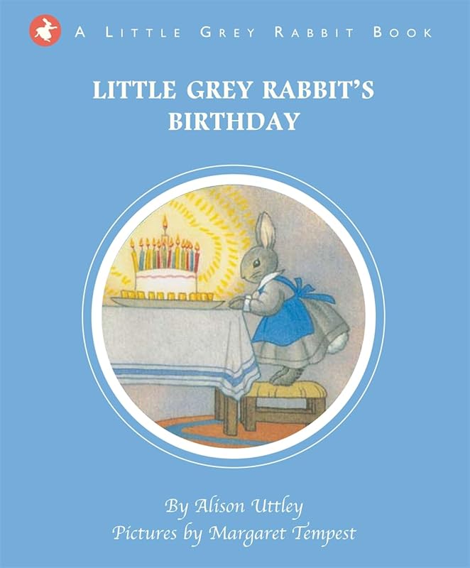 Little Grey Rabbit: Little Grey Rabbit's Birthday Party by Alison Uttley