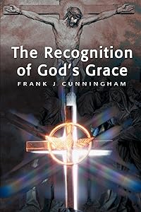 The Recognition of God's Grace by Frank Cunningham