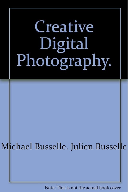 Creative Digital Photography by Michael Busselle