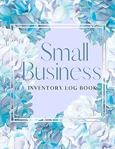 Small Business Inventory Log Book !: 120 Pages : 8.5X11 Large Pages ,Inventory Tracker For Small Business :For Organizing Log Book ! by Britney Cole