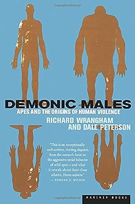 Demonic Males: Apes and the Origins of Human Violence