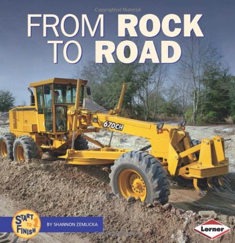 From Rock to Road (Start to Finish (Lerner Hardcover))