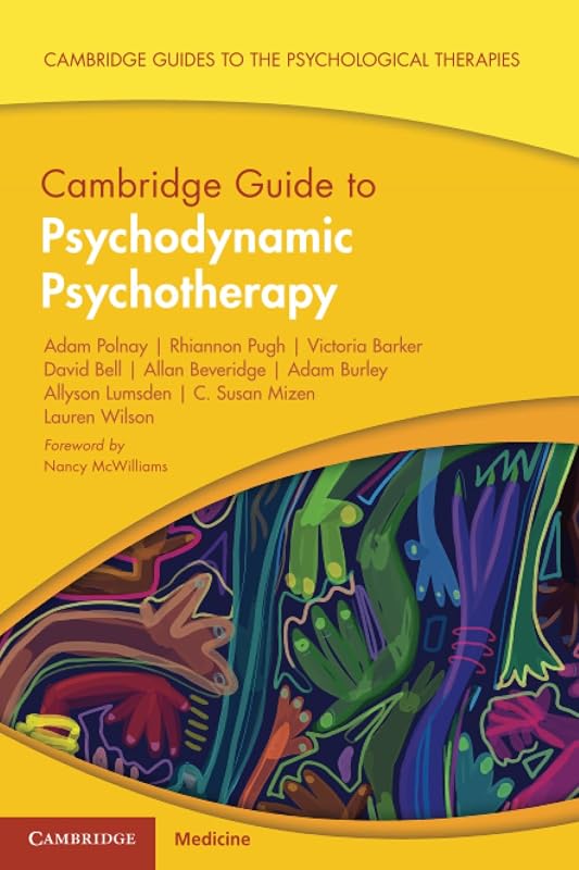 Cambridge Guide to Psychodynamic Psychotherapy (Cambridge Guides to the Psychological Therapies) by Adam Polnay