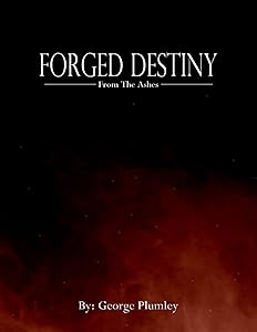 Forged Destiny From The Ashes