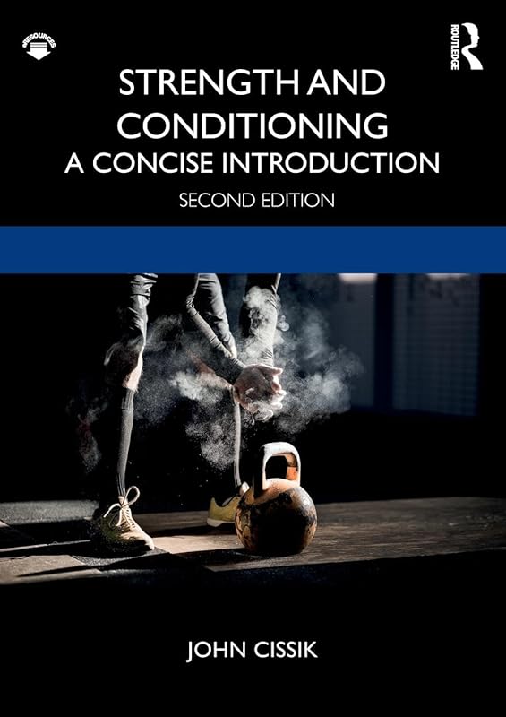 Strength and Conditioning: A Concise Introduction by John Cissik