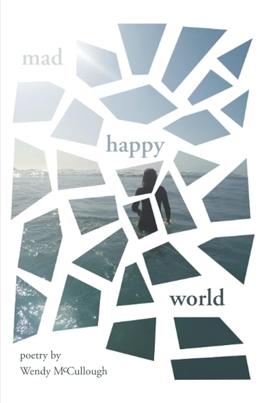 Mad Happy World by Wendy McCullough