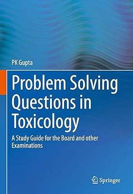 Problem Solving Questions in Toxicology:: A Study Guide for the Board and other Examinations