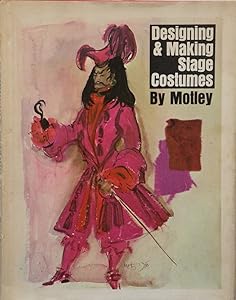 Designing and Making Stage Costumes by Motley