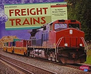 Freight Trains by Nikki Bruno Clapper                       ,