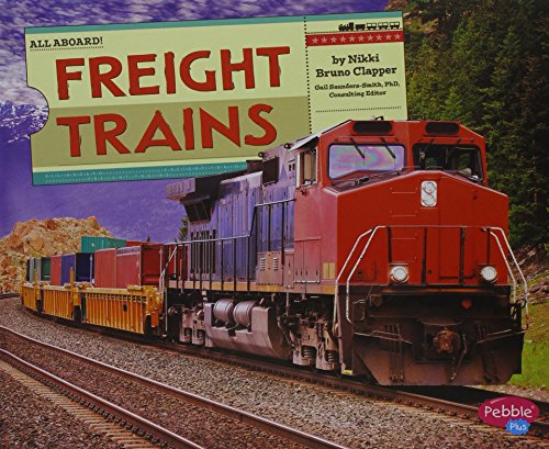 Freight Trains by Nikki Bruno Clapper                       ,