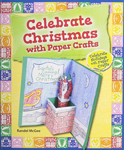 Celebrate Christmas With Paper Crafts by Randel McGee