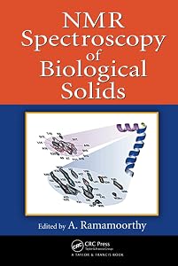 NMR Spectroscopy of Biological Solids (Practical Spectroscopy) by A. Ramamoorthy