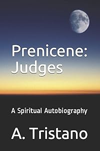 Prenicene: Judges: A Spiritual Autobiography
